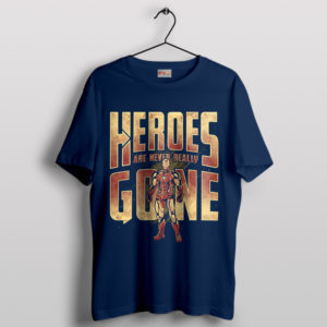 Heroes Quotes Iron Man Endgame Merch Navy T-Shirt