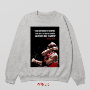 Make It Happen Best Jordan Quote Sport Grey Sweatshirt