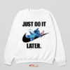 Meme Lilo Stitch Just Do It Later Sweatshirt