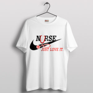 Nike Just Love It Good Nurse White T-Shirt