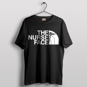 Nurse Jobs Meme the North Face T-Shirt