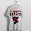 Quote Eleven Stranger Things Season 4 T-Shirt