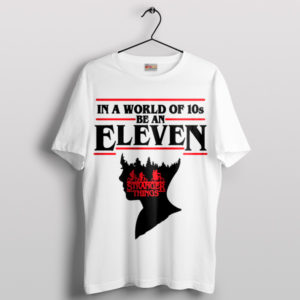 Quote Eleven Stranger Things Season 4 White T-Shirt