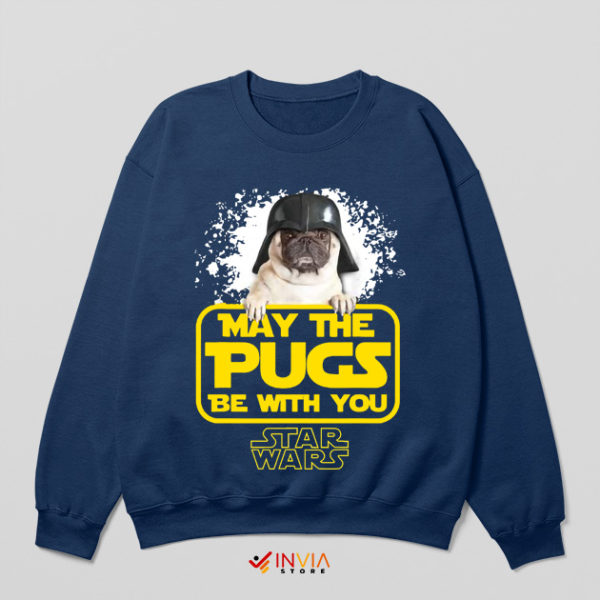 Quote Star Wars The Cute Pugs Navy Sweatshirt
