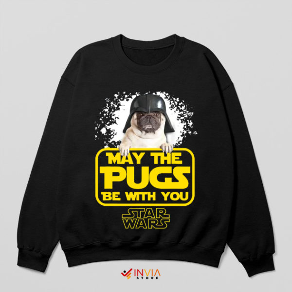 Quote Star Wars The Cute Pugs Sweatshirt