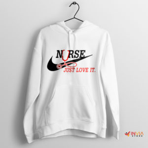 The Good Nurse Nike Just Love It White Hoodie