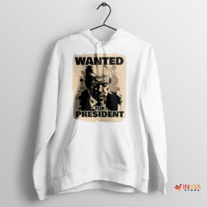 Trump Wanted For President Meme White Hoodie