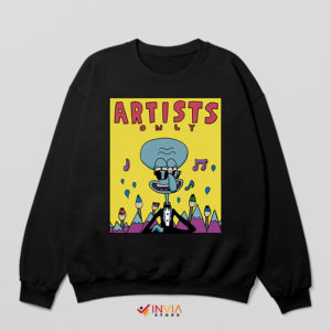 Ugly Squidward Artists Only Black Sweatshirt