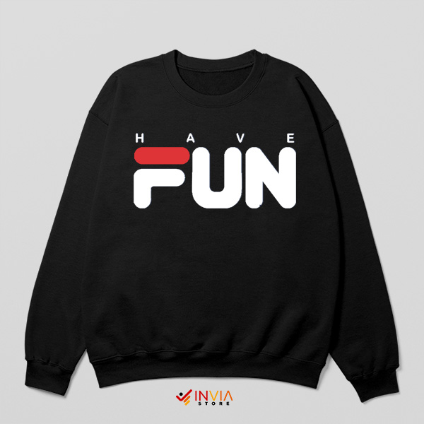 Just Want to Have Fun Fila Sporty Black Sweatshirt