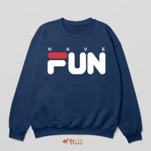 Just Want to Have Fun Fila Sporty Navy Sweatshirt