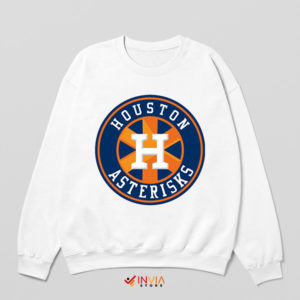 Astros Cheaters' Houston Asterisks Scandal White Sweatshirt