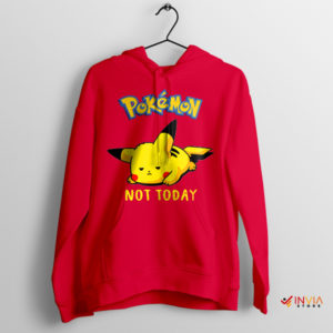 Bolt of Courage Pikachu Not Today Hoodie