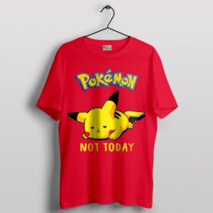 Electric Resolve Pikachu Not Today T-Shirt
