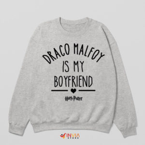 Funny Draco Malfoy Is My Boyfriend Sport Grey Sweatshirt