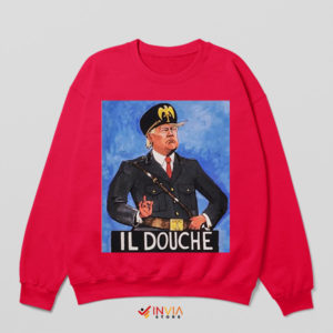 IL Douche Benito Trump Funny Red Sweatshirt