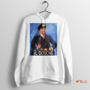 IL Douche Trump Benito Mussolini White Hoodie