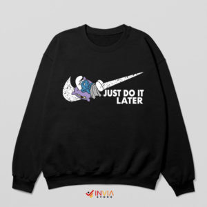 Just Do It Later with Lazy Smurf Sweatshirt