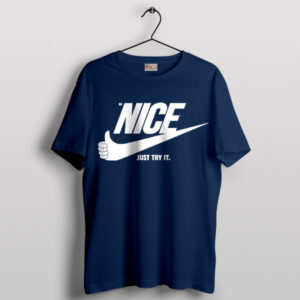 Just Try It Nice Meme Nike Navy T-Shirt