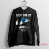 Laziness Snorlax Sleep Just Do It Later Hoodie