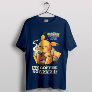 Meme Pikachu No Coffee No Workee Navy T-Shirt
