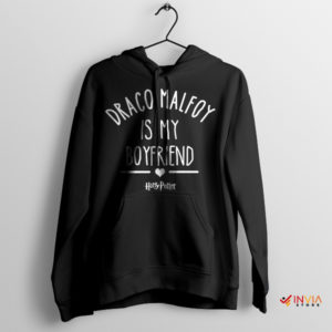 Mystical Draco Malfoy Is My Boyfriend Hoodie