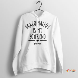 Mystical Draco Malfoy Is My Boyfriend White Hoodie