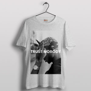 No Body to Trust Tupac Shakur Sport Grey T-Shirt