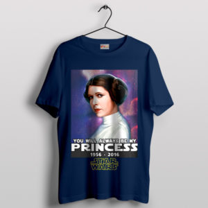 Princess You Will Always Be My Leia Navy T-Shirt