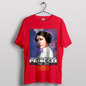 Princess You Will Always Be My Leia Red T-Shirt