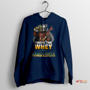 Protein Armor Mando This is the Whey Navy Hoodie