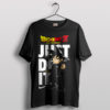 Saiyan Spirit Son Goku Just Do It T-Shirt