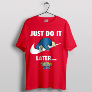 Snorlax Sleep Just Do It Later Pokemon Red T-Shirt
