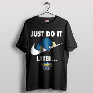 Snorlax Sleep Just Do It Later Pokemon T-Shirt