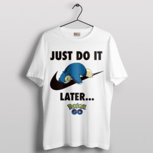 Snorlax Sleep Just Do It Later Pokemon White T-Shirt