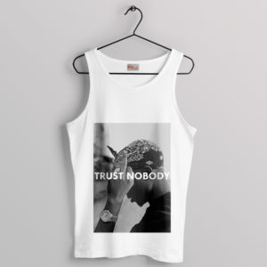 Tupac's Mantra Trust No Body Tank Top