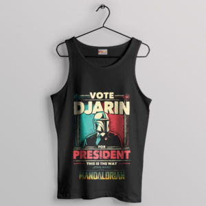 Vote Djarin For President Mandalorian Tank Top