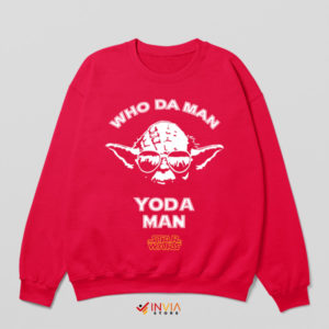 Yoda Style Who Da Man Red Sweatshirt