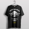 Yoda's Charm Who Da Man T-Shirt