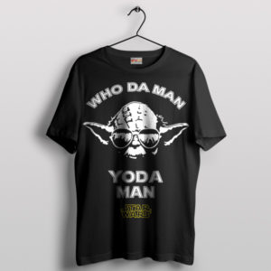 Yoda's Charm Who Da Man T-Shirt