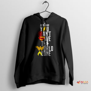 You Can't Save the World Alone JL Hero Hoodie