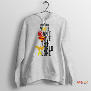 You Can't Save the World Alone JL Hero Sport Grey Hoodie