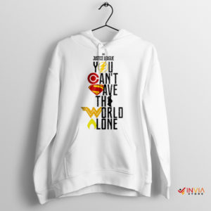 You Can't Save the World Alone JL Hero White Hoodie