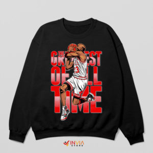 Basketball Legend Greatest of All Time Black Sweatshirt