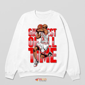Basketball Legend Greatest of All Time Sweatshirt