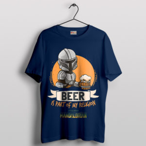 Beer Is Part of My Religion Mando Navy T-Shirt