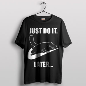 Chill Cat Command Just Do It Later Black T-Shirt