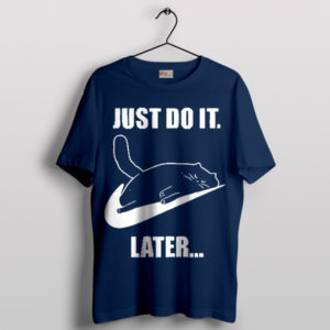 Chill Cat Command Just Do It Later Navy T-Shirt