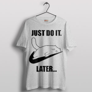 Chill Cat Command Just Do It Later Sport Grey T-Shirt