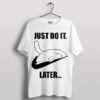 Chill Cat Command Just Do It Later T-Shirt