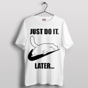 Chill Cat Command Just Do It Later T-Shirt